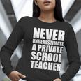 Never Underestimate A Private School Teacher Back To School Women Long Sleeve T-Shirt, funny gift Never Underestimate A Private School Teacher Back To School Women Long Sleeve T-Shirt, funny gift