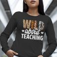 Wild About Teaching Teacher Teaching Back To School Women Long Sleeve T-Shirt, funny gift Wild About Teaching Teacher Teaching Back To School Women Long Sleeve T-Shirt, funny gift