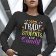 Will Trade Students For Candy Teacher Cute Halloween Costume Women Long Sleeve T-Shirt, funny gift