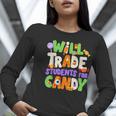 Will Trade Students For Candy Teacher Cute Halloween Costume Women Long Sleeve T-Shirt, funny gift Will Trade Students For Candy Teacher Cute Halloween Costume Women Long Sleeve T-Shirt, funny gift