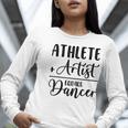 Athlete Plus Artist Equals Dancer Ballerina Teacher Student For Men Women Kids Women Long Sleeve T-Shirt, funny gift
