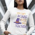 You Can't Scare Me I'm A Teacher Women Long Sleeve T-Shirt, funny gift You Can't Scare Me I'm A Teacher Women Long Sleeve T-Shirt, funny gift