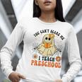 You Can't Scare Me I Teach Preschool Teacher Halloween Ghost Men Women Women Long Sleeve T-Shirt, funny gift You Can't Scare Me I Teach Preschool Teacher Halloween Ghost Men Women Women Long Sleeve T-Shirt, funny gift