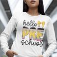 Hello Pre-K Preschool Back To School First Day Teacher Kids Women Long Sleeve T-Shirt, funny gift