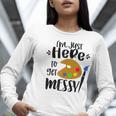 I'm Just Here To Get Messy Art Teacher Artist Painting Women Long Sleeve T-Shirt, funny gift