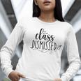 I Love You All Class Dismissed Teacher Last Day Of School Women Long Sleeve T-Shirt, funny gift