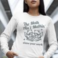 The Math Ain't Mathing Math Teacher Sarcastic Raccoon Women Long Sleeve T-Shirt, funny gift