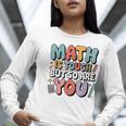 Math Is Tough But So Are You Motivational School Teacher Women Long Sleeve T-Shirt, funny gift Math Is Tough But So Are You Motivational School Teacher Women Long Sleeve T-Shirt, funny gift