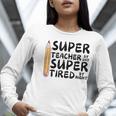Super Teacher By Day Super Tired By Night Back To School Women Long Sleeve T-Shirt, Super Teacher Shirts, funny gift