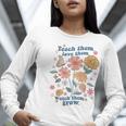 Teach Them Love Them Watch Them Grow Retro Teacher Floral Women Long Sleeve T-Shirt, funny gift