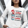 Teaching I Will Drink Coffee Here Or There Teacher Women Long Sleeve T-Shirt, funny gift