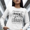 When In Doubt Go To The Library Teacher Vintage Book Lovers Women Long Sleeve T-Shirt, funny gift When In Doubt Go To The Library Teacher Vintage Book Lovers Women Long Sleeve T-Shirt, funny gift
