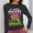 3rd Grade Teachers Love Brains Zombie Teacher Halloween Women Long Sleeve T-Shirt, funny design