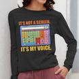 AAC Awareness AAC Teacher It's Not A Screen It's My Voice Men Women Women Long Sleeve T-Shirt, funny design