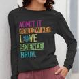 Admit It You Low Key Love Science Bruh Funny Science Teacher Women Long Sleeve T-Shirt, Science Teacher Gifts, funny design Admit It You Low Key Love Science Bruh Funny Science Teacher Women Long Sleeve T-Shirt, Science Teacher Gifts, funny design