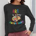Art Is My Superpower Art Teacher Women Long Sleeve T-Shirt, funny design Art Is My Superpower Art Teacher Women Long Sleeve T-Shirt, funny design