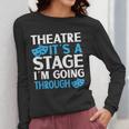Theater Teacher Drama Teacher Theater Nerd Actor Men Women Kids Women Long Sleeve T-Shirt, funny design