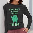 Autism Awareness Neurodiversity Teacher Frog I May Have A Touch Of The Tism Neurodivergent Small Women Long Sleeve T-Shirt, funny design Autism Awareness Neurodiversity Teacher Frog I May Have A Touch Of The Tism Neurodivergent Small Women Long Sleeve T-Shirt, funny design