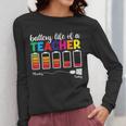 Battery Life Of a Teacher Shirt Thanksgiving Teacher Women Long Sleeve T-Shirt, funny design Battery Life Of a Teacher Shirt Thanksgiving Teacher Women Long Sleeve T-Shirt, funny design
