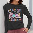 All Behavior Is A Form Of Communication SPED Teacher Autism Women Long Sleeve T-Shirt, funny design All Behavior Is A Form Of Communication SPED Teacher Autism Women Long Sleeve T-Shirt, funny design