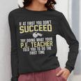 Best PE Teacher Art For Men Women Physical Education Teacher Women Long Sleeve T-Shirt, Pe Teacher Gifts, funny design Best PE Teacher Art For Men Women Physical Education Teacher Women Long Sleeve T-Shirt, Pe Teacher Gifts, funny design