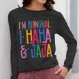 I Am Bilingual I Haha And Jaja Latina Latino Spanish Teacher Women Long Sleeve T-Shirt, funny design I Am Bilingual I Haha And Jaja Latina Latino Spanish Teacher Women Long Sleeve T-Shirt, funny design