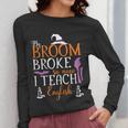 My Broom Broke So Now I Teach English English Teacher Witch Women Long Sleeve T-Shirt, English Teacher Gifts, funny design My Broom Broke So Now I Teach English English Teacher Witch Women Long Sleeve T-Shirt, English Teacher Gifts, funny design