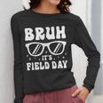 Bruh It's Field Day Teacher Boys Girls Kids Happy Field Day Women Long Sleeve T-Shirt, funny design