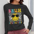 Bruh It's Fri-Yay Friday Weekend Smile Face Teacher Student Women Long Sleeve T-Shirt, funny design Bruh It's Fri-Yay Friday Weekend Smile Face Teacher Student Women Long Sleeve T-Shirt, funny design