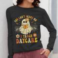 You Can’t Scare Me I Teach Daycare Teacher Halloween Ghost Women Long Sleeve T-Shirt, funny design