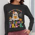 You Can't Scare Me I Teach Pre-k Teacher Halloween Ghost Men Women Kids Women Long Sleeve T-Shirt, funny design