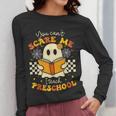 You Can't Scare Me I Teach Preschool Teacher Halloween Ghost Women Long Sleeve T-Shirt, funny design You Can't Scare Me I Teach Preschool Teacher Halloween Ghost Women Long Sleeve T-Shirt, funny design