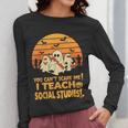 You Can't Scare Me I Teach Social Studies Teacher Halloween Women Long Sleeve T-Shirt, funny design You Can't Scare Me I Teach Social Studies Teacher Halloween Women Long Sleeve T-Shirt, funny design