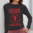 Chicago Teachers Matter Support Union Education Red For Ed Women Long Sleeve T-Shirt, funny design Chicago Teachers Matter Support Union Education Red For Ed Women Long Sleeve T-Shirt, funny design