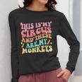 This Is My Circus And These Are My Monkeys School Teacher Women Long Sleeve T-Shirt, funny design