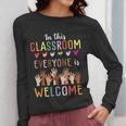 In This Classroom Everyone Is Welcome For Teacher Women Long Sleeve T-Shirt, funny design In This Classroom Everyone Is Welcome For Teacher Women Long Sleeve T-Shirt, funny design
