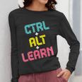 Computer Teacher Back To School Kids Ctrl Alt Learn Women Long Sleeve T-Shirt, funny design