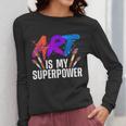 Cool Art For Men Women Art Teacher Artist Painter Superpower Women Long Sleeve T-Shirt, funny design
