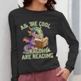 All The Cool Dragons Are Reading Dragon Teacher Women Long Sleeve T-Shirt, funny design All The Cool Dragons Are Reading Dragon Teacher Women Long Sleeve T-Shirt, funny design