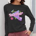Cute Teacher Shirt 80's 90's Style Retro Old School Teacher For Men Women Women Long Sleeve T-Shirt, funny design