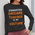 Daycare Teacher Halloween Costume Tired Day Care Shirt Women Long Sleeve T-Shirt, funny design Daycare Teacher Halloween Costume Tired Day Care Shirt Women Long Sleeve T-Shirt, funny design
