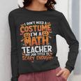 I Don't Need a Costume I'm a Math Teacher Retro Halloween Women Long Sleeve T-Shirt, funny design I Don't Need a Costume I'm a Math Teacher Retro Halloween Women Long Sleeve T-Shirt, funny design