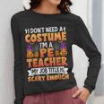 I Don't Need a Costume I'm a Pe Teacher Retro Halloween Women Long Sleeve T-Shirt, Pe Teacher Gifts, funny design