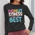 Donut Stress Just Do Your Best Teachers Testing Day For Men Women Girls Kids Women Long Sleeve T-Shirt, funny design