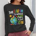 Earth Without Art Is Just Eh Artist Art Teacher Women Long Sleeve T-Shirt, funny design