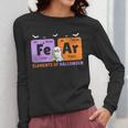 Elements Of Halloween Fear Periodically Chemistry Teacher Women Long Sleeve T-Shirt, funny design Elements Of Halloween Fear Periodically Chemistry Teacher Women Long Sleeve T-Shirt, funny design