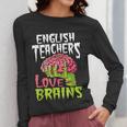 English Teachers Love Brains Zombie Teacher School Halloween Women Long Sleeve T-Shirt, English Teacher Gifts, funny design