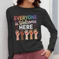 Everyone Is Welcome Here Shirt Teacher Women Long Sleeve T-Shirt, funny design
