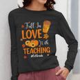 Fall In Love With Teaching 1st Grade Teacher Thanksgiving For Men Women Girls Kids Women Long Sleeve T-Shirt, funny design
