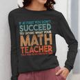 If At First You Don't Succeed Try Doing Math Teacher Women Long Sleeve T-Shirt, funny design If At First You Don't Succeed Try Doing Math Teacher Women Long Sleeve T-Shirt, funny design